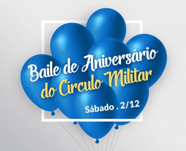 Baile de Aniversário do Círculo Militar - Sábado, 2/12